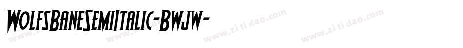 WolfsBaneSemiItalic-Bwjw字体转换