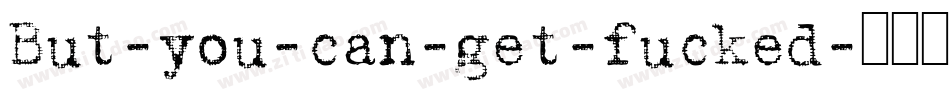 But-you-can-get-fucked字体转换