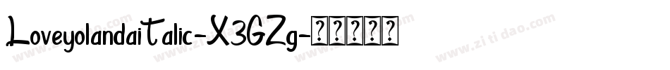 Loveyolandaitalic-X3GZg字体转换