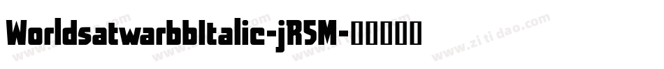 WorldsatwarbbItalic-jR5M字体转换