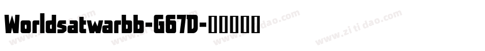 Worldsatwarbb-G67D字体转换
