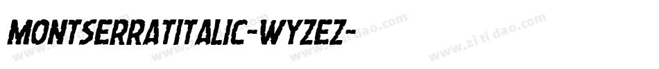 MontserratItalic-WyzEz字体转换