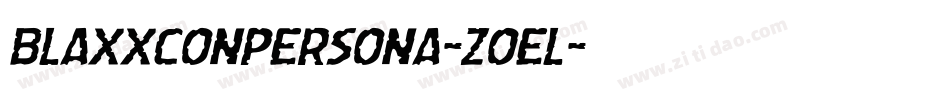 Blaxxconpersona-ZoEl字体转换