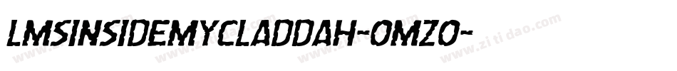 LmsInsideMyCladdah-oMZo字体转换