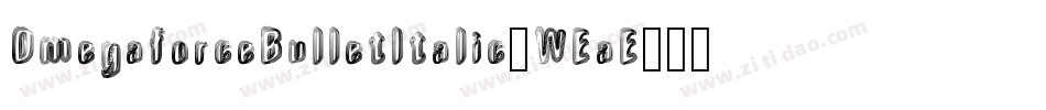 OmegaforceBulletItalic-WEaE字体转换