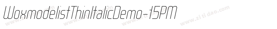 WoxmodelistThinItalicDemo-15PM字体转换