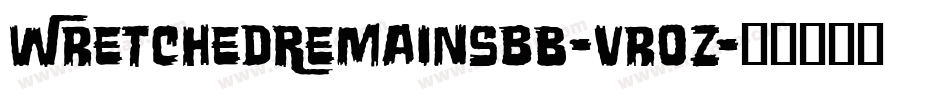 WretchedRemainsBb-vrOZ字体转换