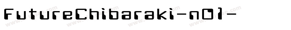 FutureChibaraki-nO1字体转换