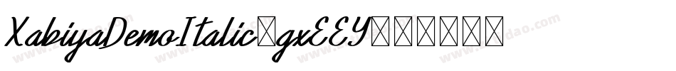 XabiyaDemoItalic-gxEEY字体转换
