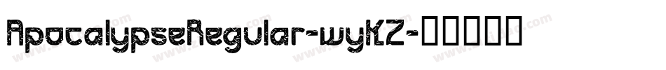 ApocalypseRegular-wyKZ字体转换