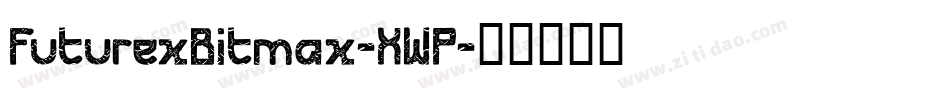 FuturexBitmax-XWP字体转换