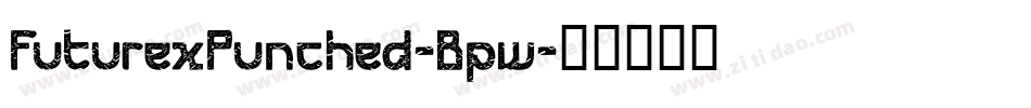 FuturexPunched-Bpw字体转换