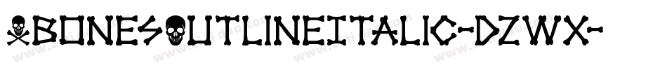 XbonesOutlineItalic-dzWx字体转换