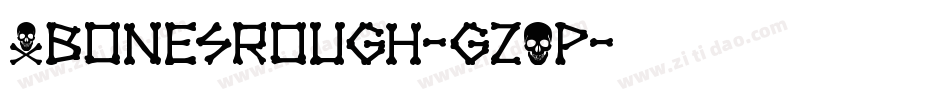 XbonesRough-gzOp字体转换