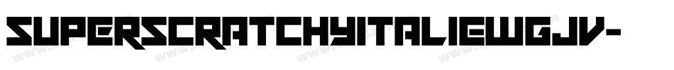 SuperscratchyItalic-WGJv字体转换
