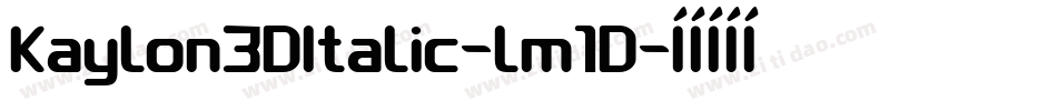 Kaylon3DItalic-lm1D字体转换
