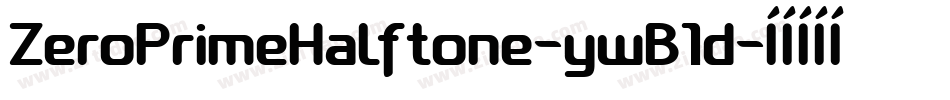 ZeroPrimeHalftone-ywB1d字体转换