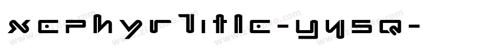XephyrTitle-Y45q字体转换