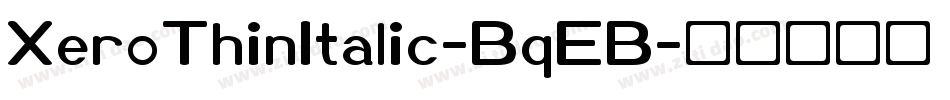 XeroThinItalic-BqEB字体转换