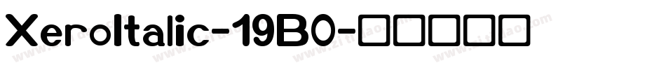 XeroItalic-19B0字体转换