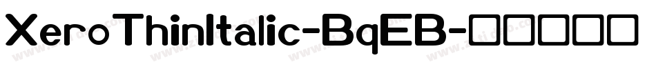 XeroThinItalic-BqEB字体转换