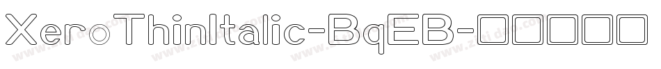 XeroThinItalic-BqEB字体转换