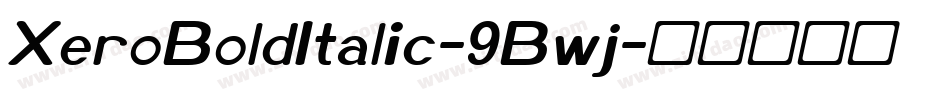 XeroBoldItalic-9Bwj字体转换