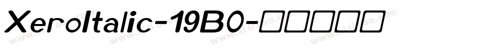 XeroItalic-19B0字体转换