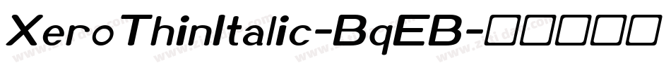 XeroThinItalic-BqEB字体转换