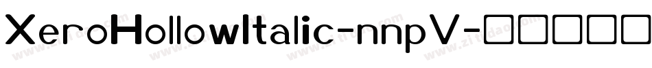XeroHollowItalic-nnpV字体转换