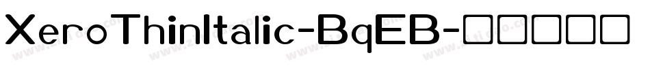 XeroThinItalic-BqEB字体转换