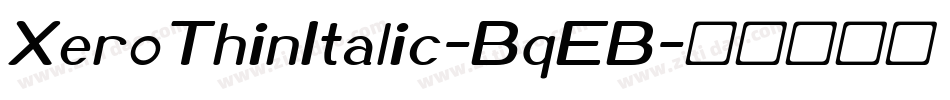 XeroThinItalic-BqEB字体转换
