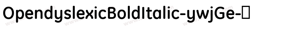 OpendyslexicBoldItalic-ywjGe字体转换