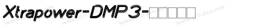 Xtrapower-DMP3字体转换