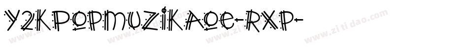 Y2kPopmuzikAoe-rXp字体转换
