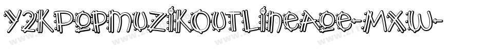 Y2kPopmuzikOutlineAoe-Mxw字体转换