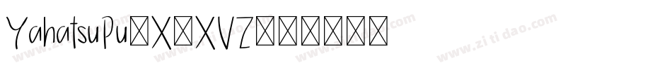 YahatsuPu-X3XVZ字体转换