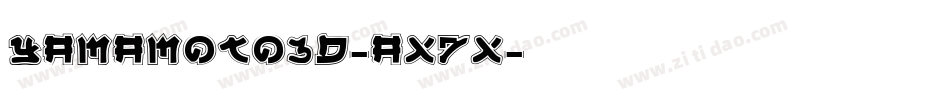YamaMoto3D-aX7x字体转换 YamaMoto3D-aX7x字体转换