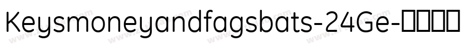 Keysmoneyandfagsbats-24Ge字体转换