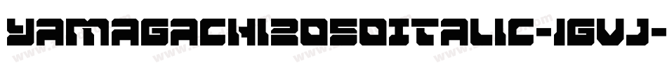 Yamagachi2050Italic-1gvj字体转换