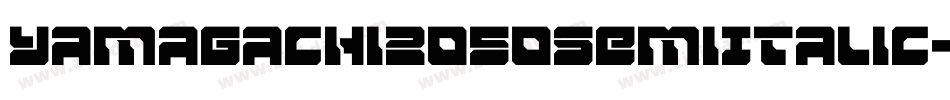 Yamagachi2050SemiItalic-MKjB字体转换 Yamagachi2050SemiItalic-MKjB字体转换