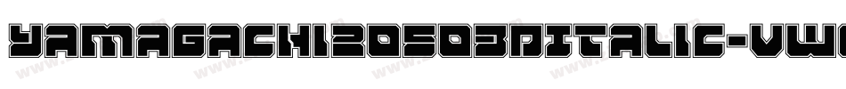 Yamagachi20503DItalic-vwoy字体转换