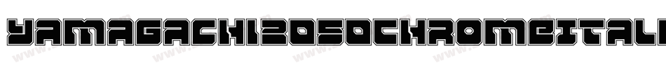 Yamagachi2050ChromeItalic-GRDm字体转换