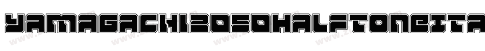 Yamagachi2050HalftoneItalic-nBwR字体转换