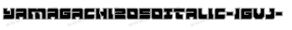 Yamagachi2050Italic-1gvj字体转换
