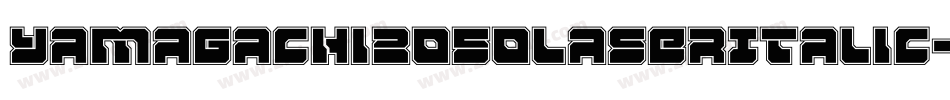 Yamagachi2050LaserItalic-BJZG字体转换 Yamagachi2050LaserItalic-BJZG字体转换