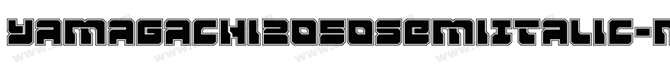 Yamagachi2050SemiItalic-MKjB字体转换 Yamagachi2050SemiItalic-MKjB字体转换