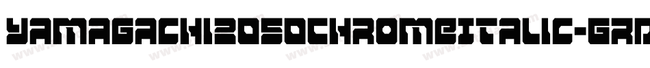 Yamagachi2050ChromeItalic-GRDm字体转换