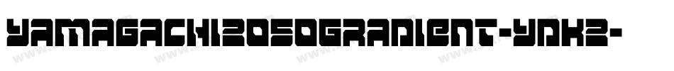 Yamagachi2050Gradient-ydK2字体转换 Yamagachi2050Gradient-ydK2字体转换