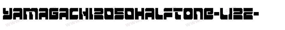 Yamagachi2050Halftone-l12Z字体转换